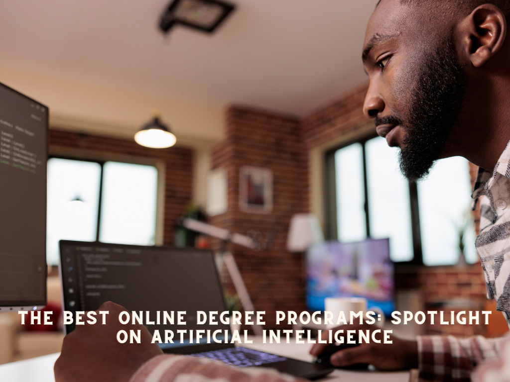 The Best Online Degree Programs: Spotlight on Artificial Intelligence